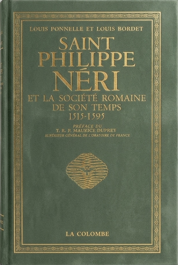 Couverture — Saint Philippe Néri et la société romaine de son temps, Ponnelle et Bordet